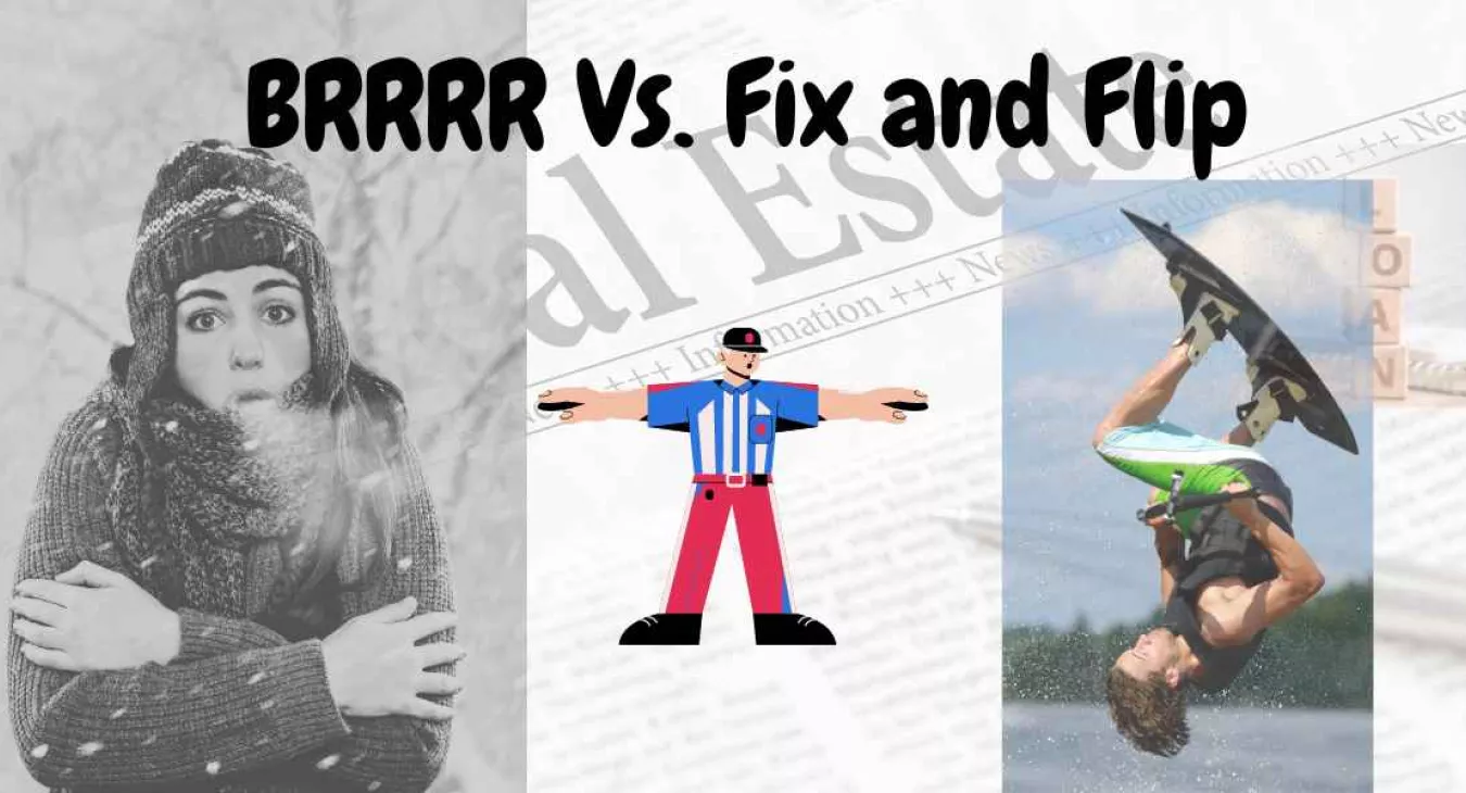 Brrrr vs. Fix and Flip
