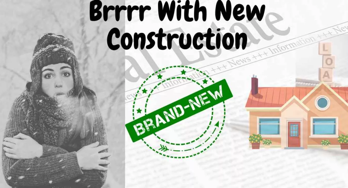 Brrrr with new construction